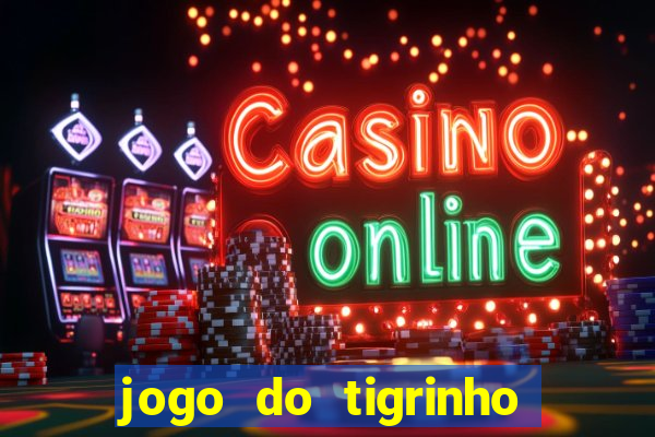 jogo do tigrinho bet vip